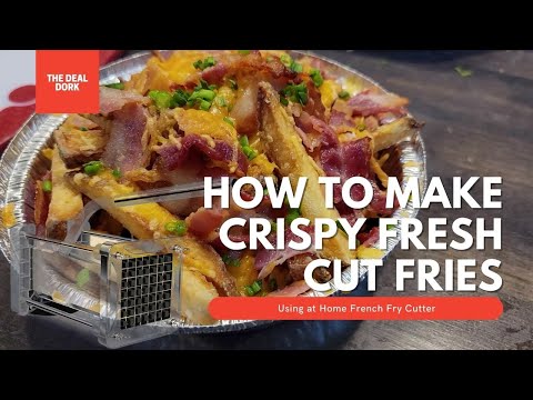 How to Make Super Crispy Fresh Cut French Fries with Fry Cutter