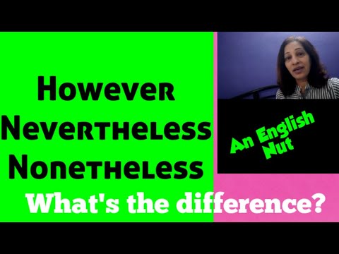 HOWEVER, NEVERTHELESS, NONETHELESS... What's the difference?