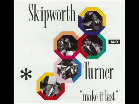 Skipworth & Turner - Make It Last [12 Inch Club Mix]