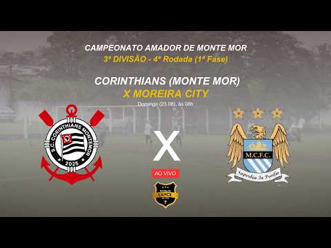CORINTHIANS MONTE MOR x MOREIRA CITY (Campeonato Amador de Monte Mor da 3ª divisão - 1ª Fase)