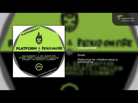 Zinnat - Unknown Dub (Platform Music & FatKidOnFire) [Dubstep]