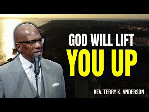 Rev. Terry K. Anderson 🔥 When Life Knocks You Down, God Will Lift You Up