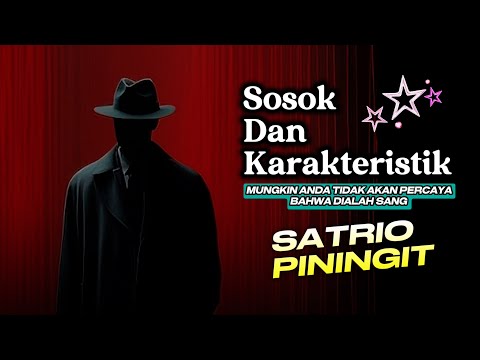 Sosok dan karakteristik SATRIO PININGIT