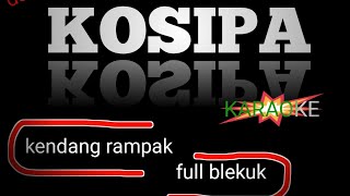 Download lagu KOSIPA KARAOKE DANGDUT VERSION mp3