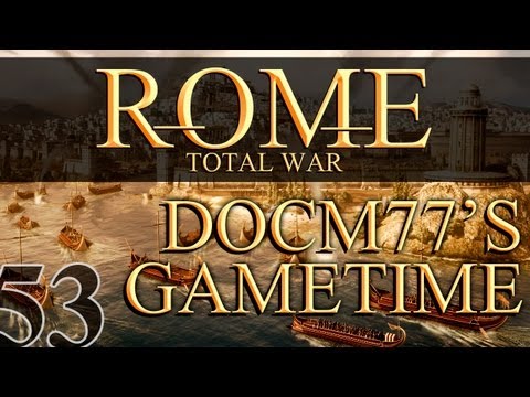 Docm77´s Gametime - Rome: Total War #53 - Children Of The Revolution