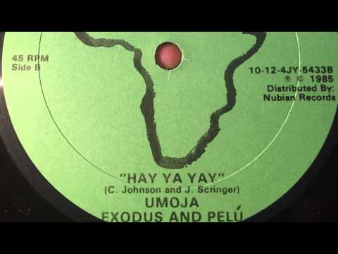 Umoja Exodus And Pelu - Hay Ya Yay [NUBIAN RECORDS]