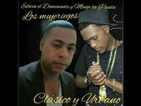 Los mujeriegos Edwin el Dominante ft. Mingo la Pauta