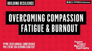 Building Resilience: Overcoming Compassion Fatigue and Burnout