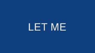LET ME