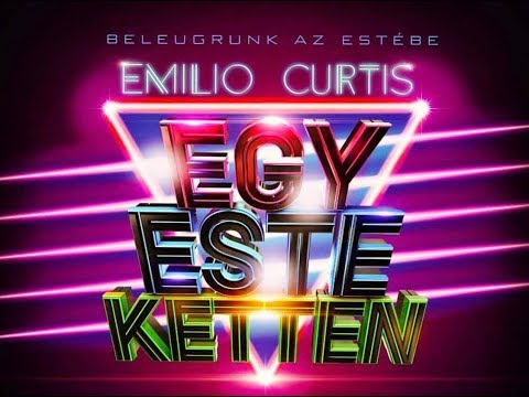 EMILIO x CURTIS - Egy Este Ketten (Official)
