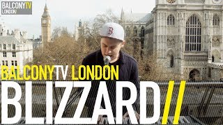 BLIZZARD - LEAVE ME NOW (BalconyTV)