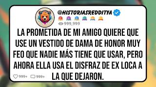 La PROMETIDA de mi Amigo Quiere que Use un Vestido de Dama de Honor muy FEO Que Nadie Más Tiene que