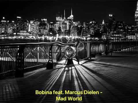 Bobina feat. Marcus Dielen - Mad World