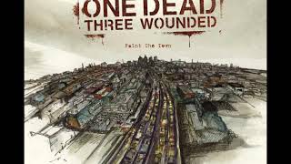 05 •  One Dead Three Wounded - Ghosts   (Demo Length Version)