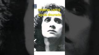 relembre (águia dourada) roberto carlos