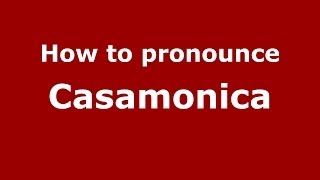 How to pronounce Casamonica