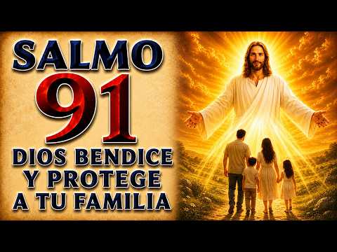 SALMO 91 PARA TUS HIJOS Y FAMILIA | PROTECCIÓN, BENDICIÓN, Y GRATITUDE