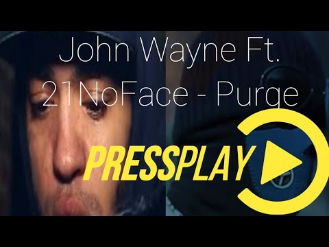 John Wayne Ft. 21NoFace - Purge #Exclusive