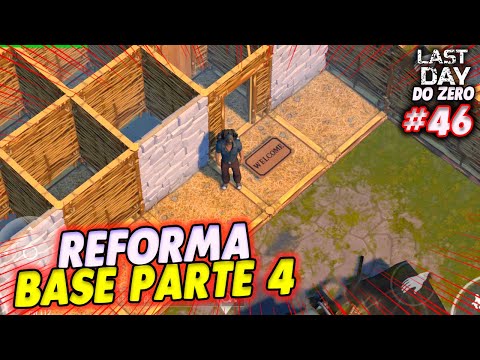 PAREDES FORTES REFORMA BASE PARTE 4 - LAST DAY DO ZERO 3 #46