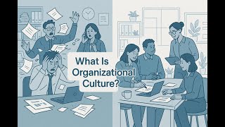 25- Organizational Culture - Part 1 - What is Culture?