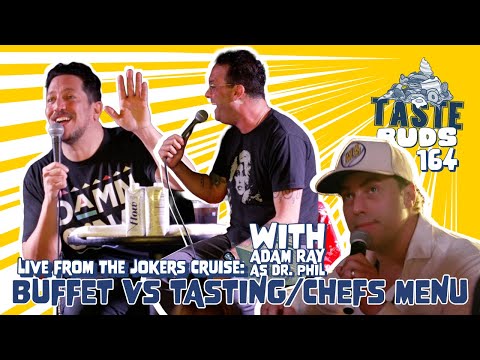 Live From the Jokers Cruise: Buffet VS Tasting/Chefs Menu with Adam Ray! | EP 164