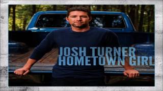 Josh Turner Hometown Girl HQ