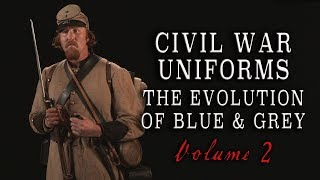 "Civil War Uniforms of Blue & Grey - The Evolution" Volume 2