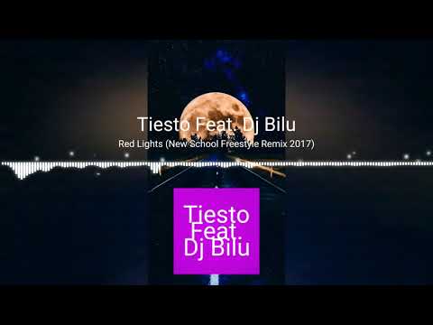 TIESTO FEAT DJ BILU - RED LIGHTS ( New School Freestyle Remix 2017 )