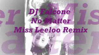 DJ Falcone No Matter Miss Leeloo remix