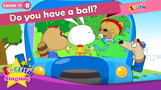 Lesson 18_(B)Do you have a ball? - Cartoon Story - English Education - Easy conversation for kids