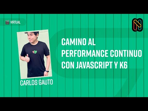 Camino al Performance Continuo con JavaScript y K6