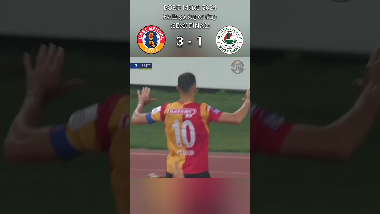 East Bengal vs. Mohun Bagan SG Kalinga Super Cup 2024 Semi Final #shorts #trending #viral #short