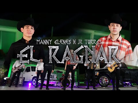 Jr Torres x Manny Elenes - El Ragnar (Video Oficial)