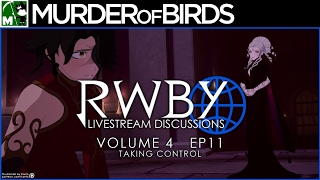 RWBY Volume 4 Chapter 11 Livestream Discussion