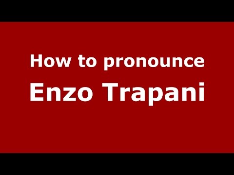 How to pronounce Enzo Trapani (Italian/Italy)  - PronounceNames.com