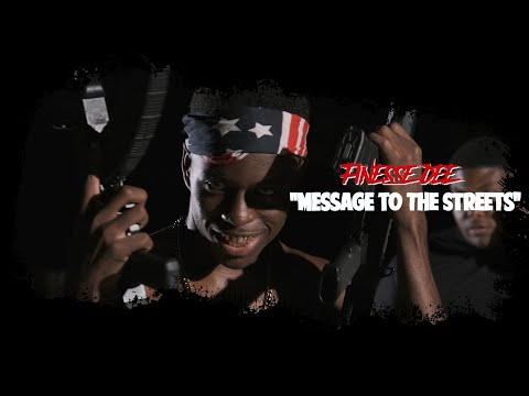 Finesse Dee - "Message to the Streets" (Official Music Video)