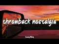 do you remember these songs? ~throwback nostalgia playlist