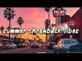Do You Remember These Songs Summer Nostalgia Playlist