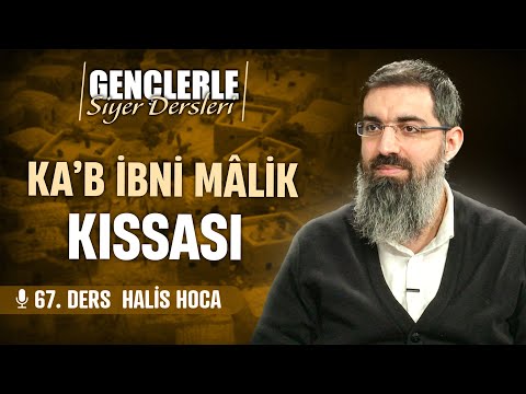 Tebuk’ten Geri Kalanların Tevbesi | Gençlerle Siyer Dersleri 67 | Halis Bayancuk Hoca