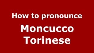 How to pronounce Moncucco Torinese