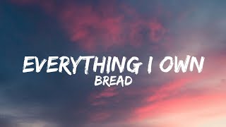 Bread - Everything I Own (Lyrics) 