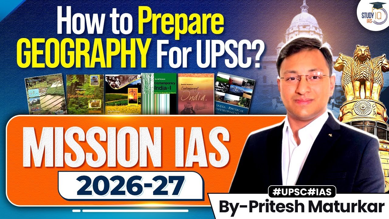 Geography Preparation Strategy for UPSC CSE | What to Read & How to Revise | Mission IAS