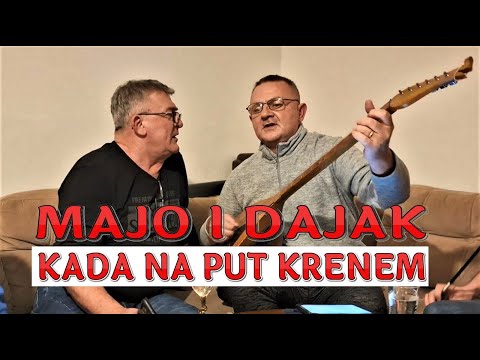 DAJAK I MAJO KADA NA PUT KRENEM