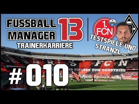 FUSSBALL MANAGER 13 | Karriere #010 - Testspiele & Martin Stranzl [deutsch/HD] [1. FC Nürnberg]