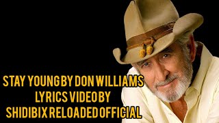 STAY YOUNG BY DON WILLIAMS lyrics video by SHIDIBIX Reloaded official