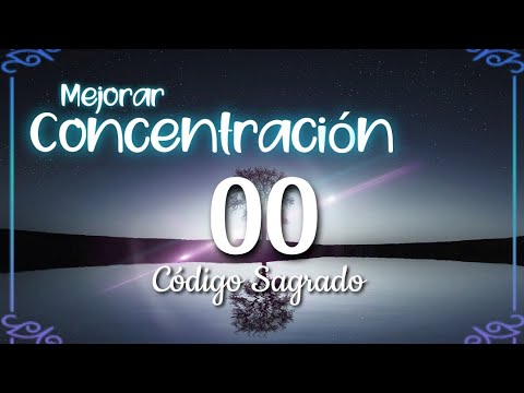 15-Código Sagrado 00 para mejorar la concentración.