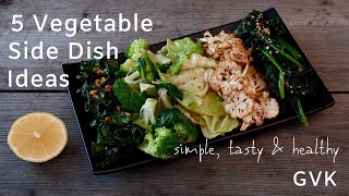 5 Vegetable Side Dish Ideas