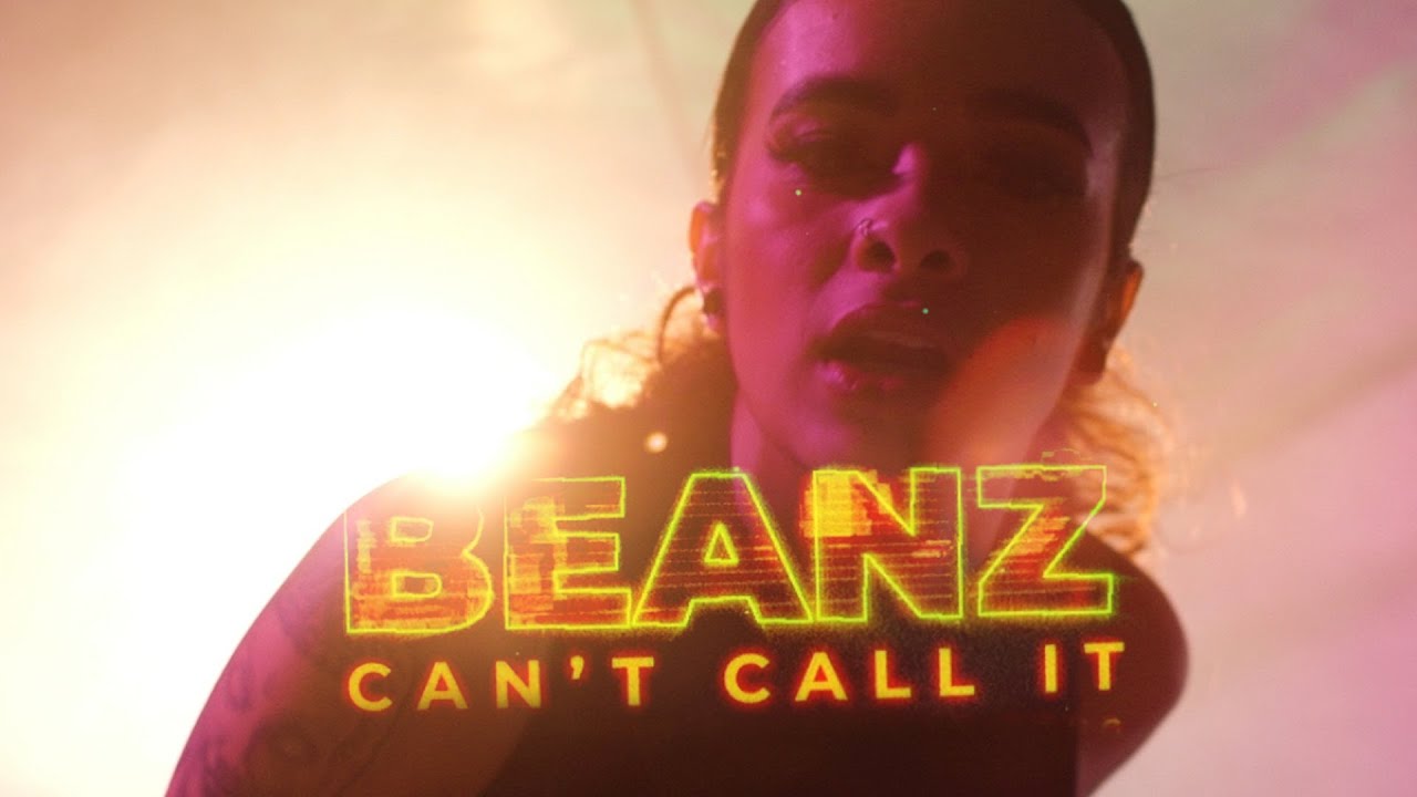 Beanz – “Can’t Call It”