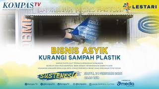 Download lagu LIVE - Bisnis Asyik Kurangi Sampah Plastik | SUSTENESIA mp3
