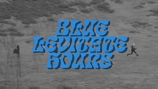 Blue Levitate Hours Music Video